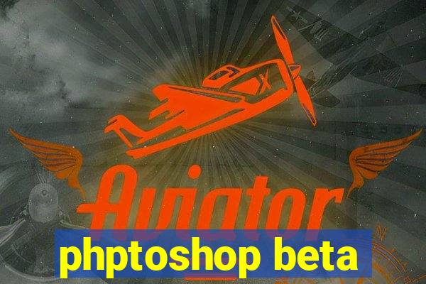 phptoshop beta