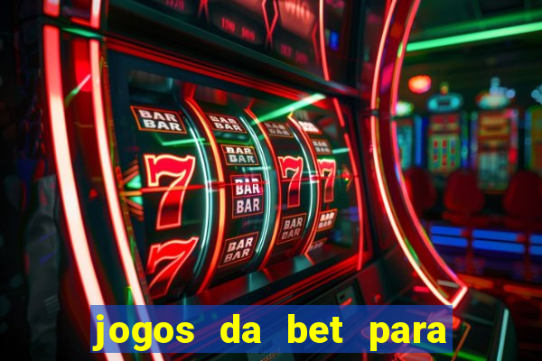 jogos da bet para ganhar dinheiro