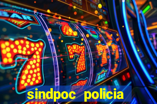 sindpoc policia civil bahia