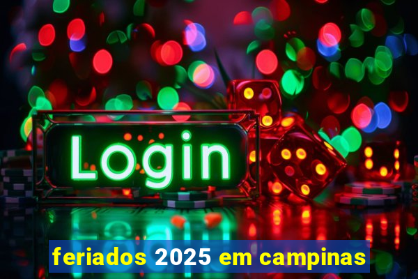 feriados 2025 em campinas