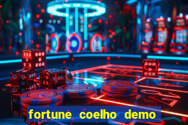 fortune coelho demo grátis dinheiro infinito