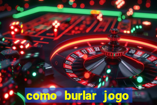 como burlar jogo do tigre