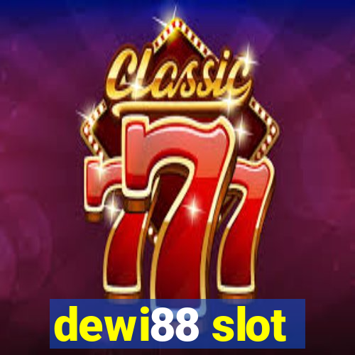 dewi88 slot