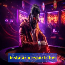 instalar o esporte bet