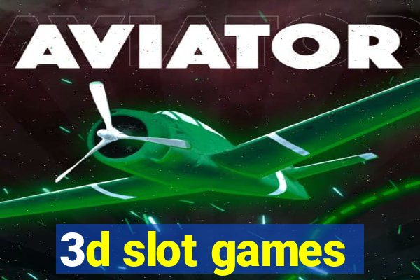 3d slot games