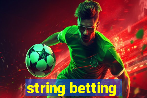 string betting