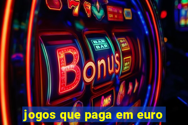 jogos que paga em euro