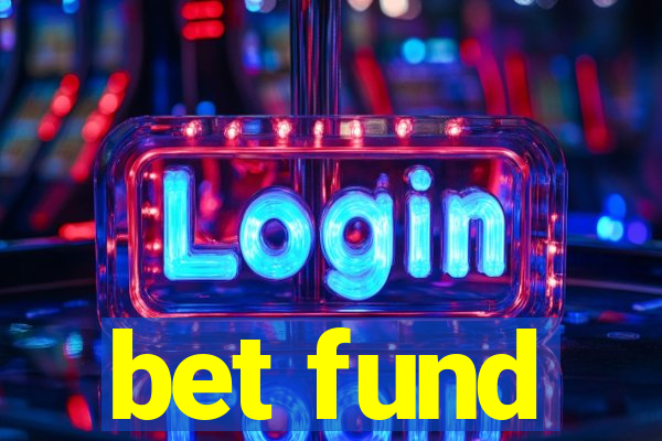 bet fund