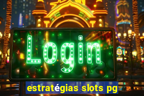 estratégias slots pg