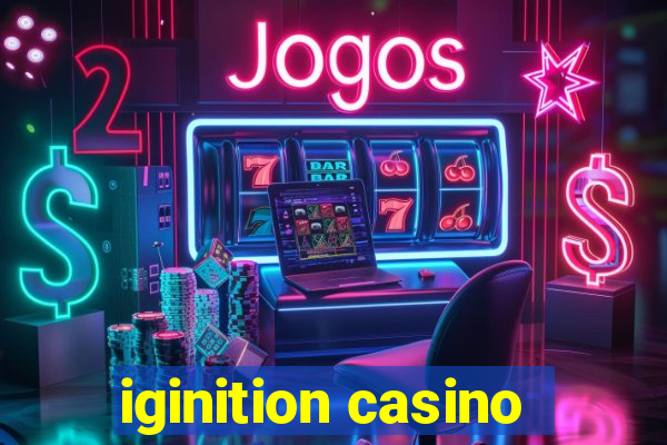 iginition casino