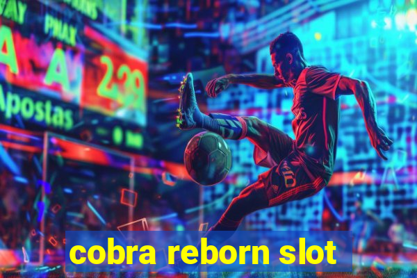 cobra reborn slot