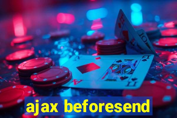 ajax beforesend