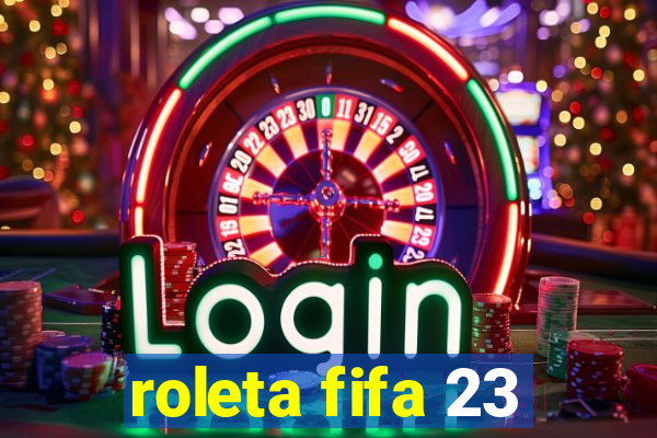 roleta fifa 23