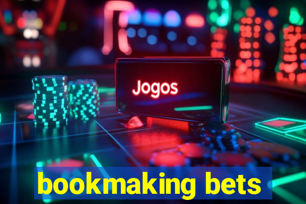 bookmaking bets