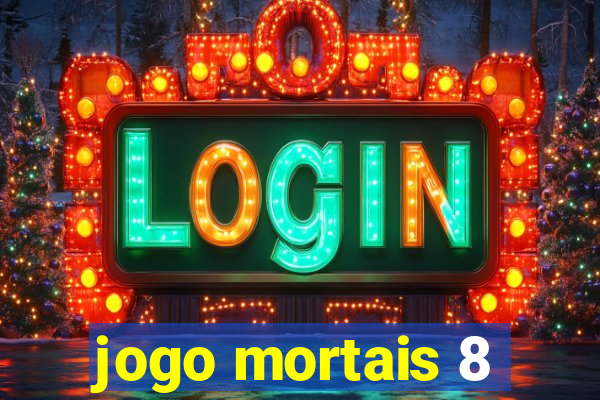 jogo mortais 8