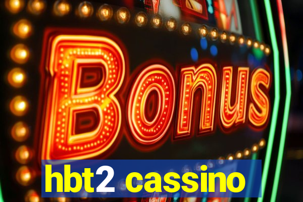 hbt2 cassino