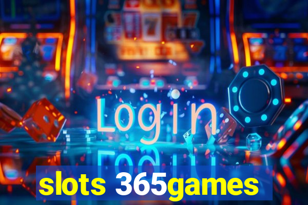 slots 365games