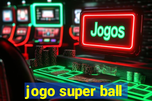 jogo super ball