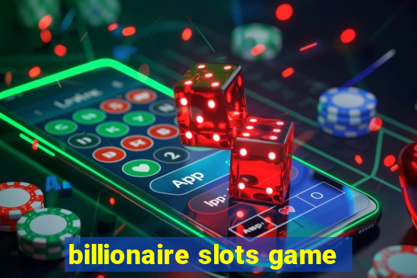 billionaire slots game