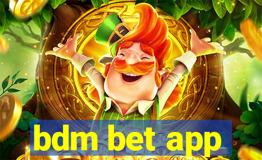 bdm bet app