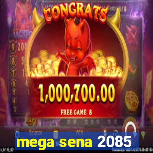 mega sena 2085