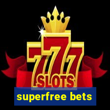 superfree bets