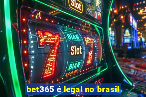 bet365 é legal no brasil