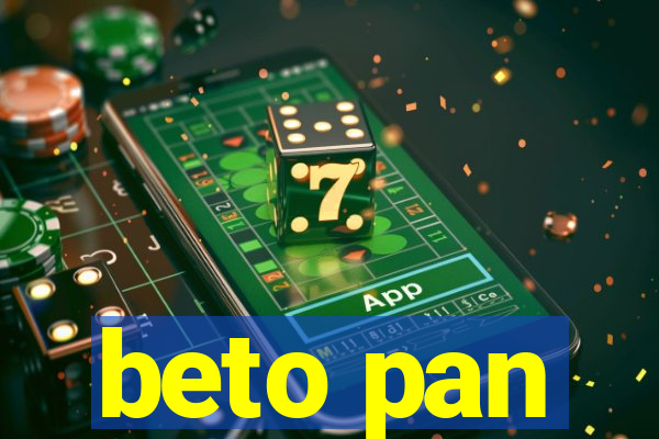 beto pan