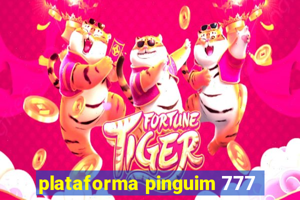 plataforma pinguim 777