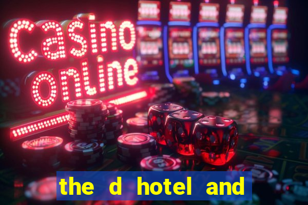 the d hotel and casino las vegas nevada