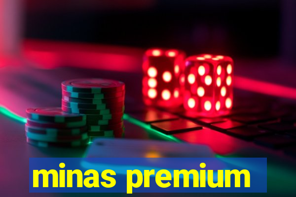 minas premium