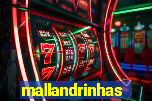 mallandrinhas