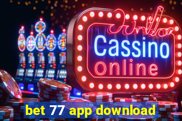 bet 77 app download