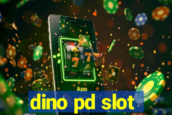 dino pd slot