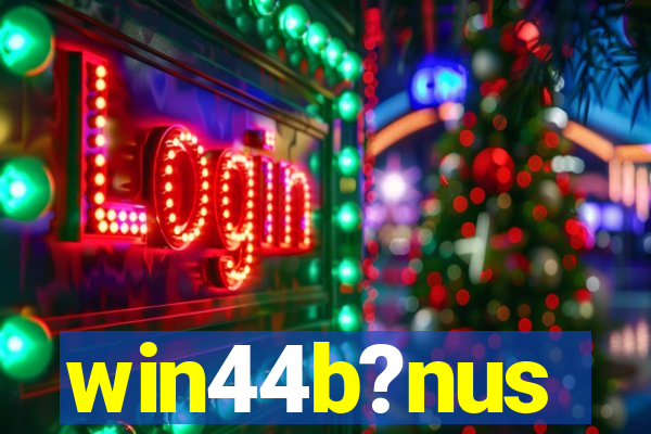 win44b?nus