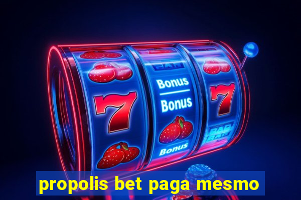 propolis bet paga mesmo