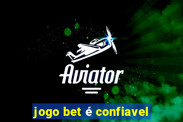 jogo bet é confiavel