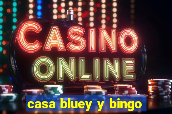 casa bluey y bingo