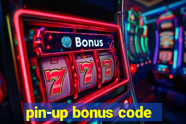 pin-up bonus code