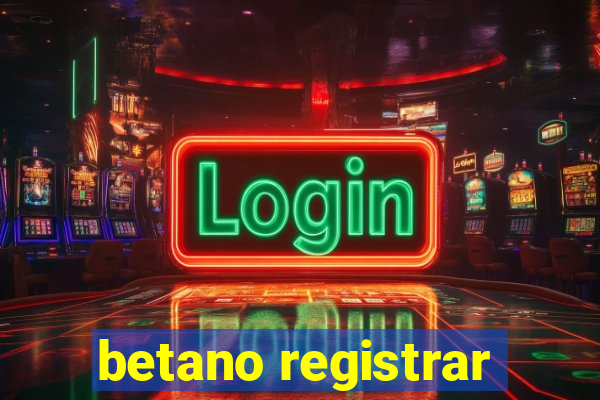 betano registrar