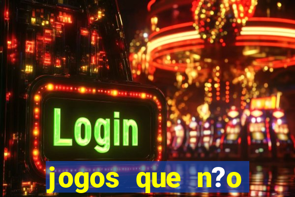 jogos que n?o precisa depositar para sacar