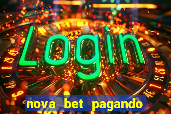 nova bet pagando no cadastro