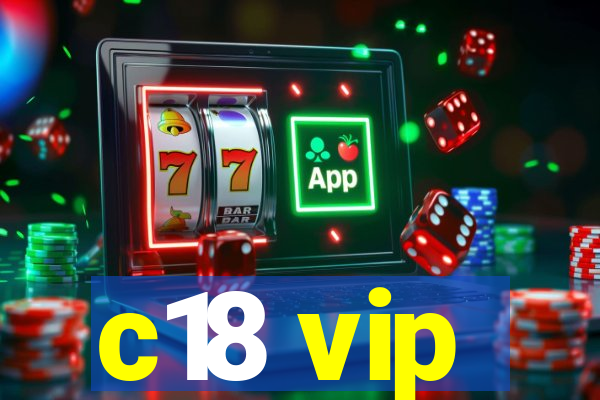 c18 vip