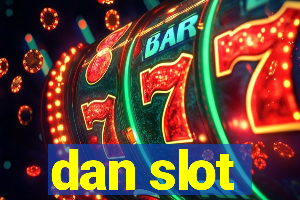 dan slot