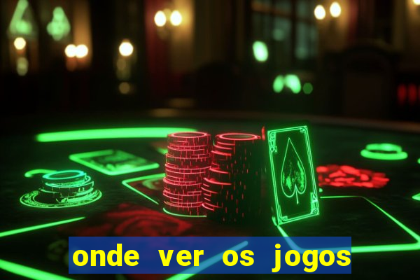 onde ver os jogos da champions hoje