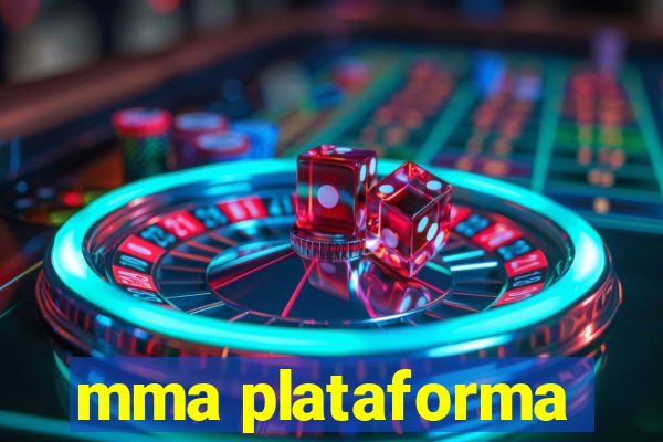 mma plataforma