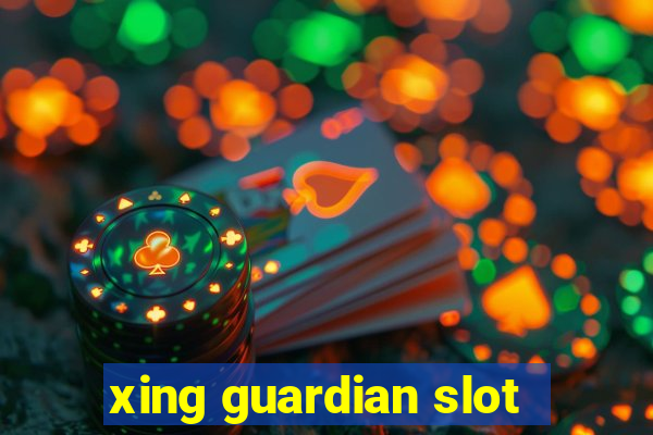 xing guardian slot