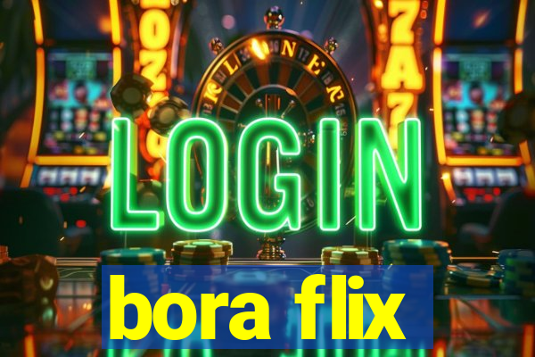 bora flix