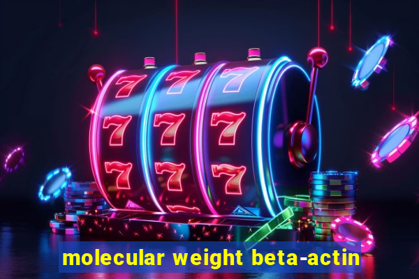 molecular weight beta-actin