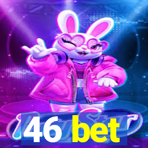 46 bet